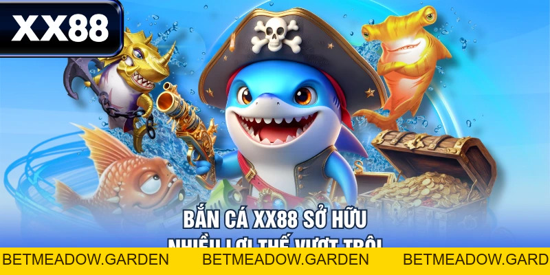 Bắn Cá XX88 - Săn Phần Thưởng Khủng Cùng Loạt Game Cực Hot - betmeadow