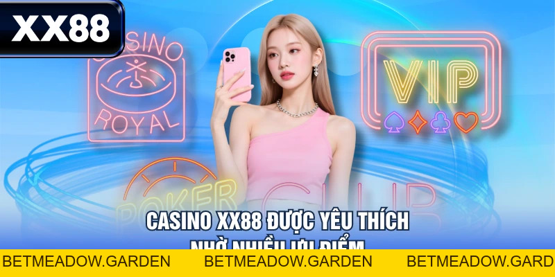 Top Game Casino XX88 Đáng Trải Nghiệm Nhất Năm 2026 - betmeadow