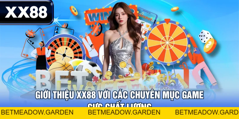 Giới Thiệu XX88 - Thế Giới Giải Trí Đẳng Cấp Nhất Châu Á - betmeadow