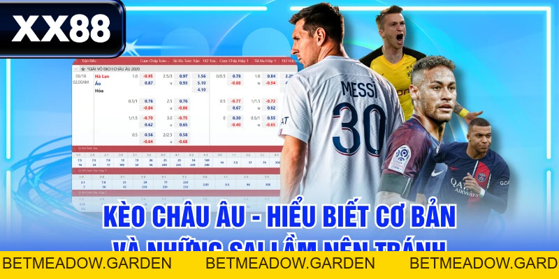 Kèo Châu Âu - Hiểu Biết Cơ Bản Và Những Sai Lầm Nên Tránh - betmeadow