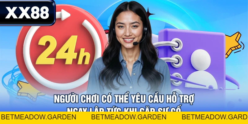 Liên Hệ XX88 - Hỗ Trợ 24/7, Phản Hồi Ngay Chỉ Sau 5 Phút - betmeadow