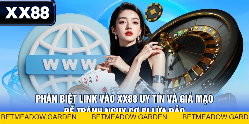 Link Vào XX88 Mới Nhất 2026 - Cập Nhật Đầy Đủ Cho Bạn - betmeadow