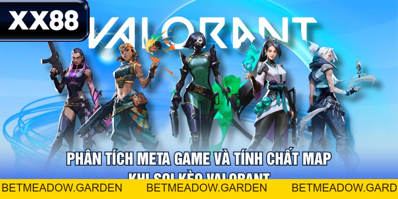 Mẹo Săn Kèo Valorant Chuẩn Giúp Cao Thủ Trúng Cả Tỷ Đồng - betmeadow