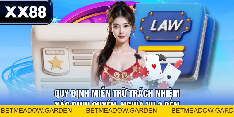 Miễn Trừ Trách Nhiệm XX88 - Các Trường Hợp Hội Viên Cần Biết - betmeadow