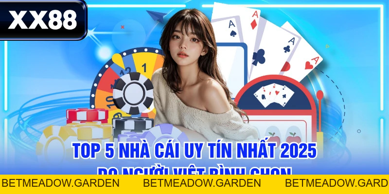 Top 5 Nhà Cái Uy Tín Nhất 2026 Do Người Việt Bình Chọn - betmeadow