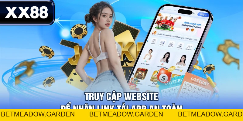 Hướng Dẫn Tải App XX88 Nhanh Chóng Chỉ Bằng 3 Bước - betmeadow